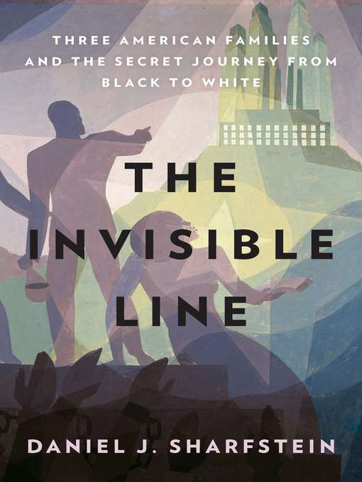 Title details for The Invisible Line by Daniel J. Sharfstein - Available